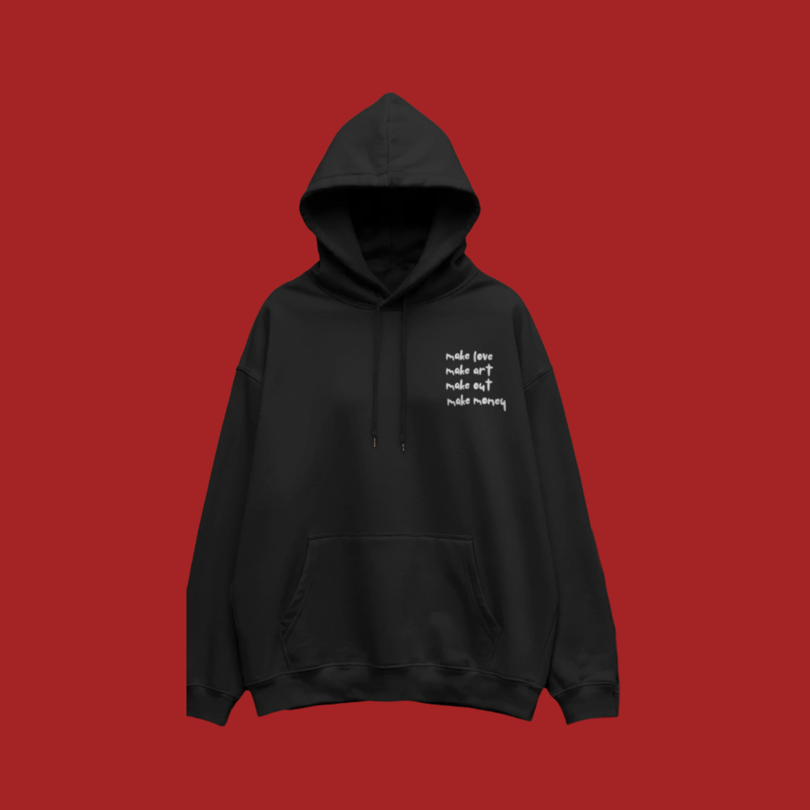 MAKE LOVE MAKE ART MAKE OUT MAKE MONEY Oversized Hoodie