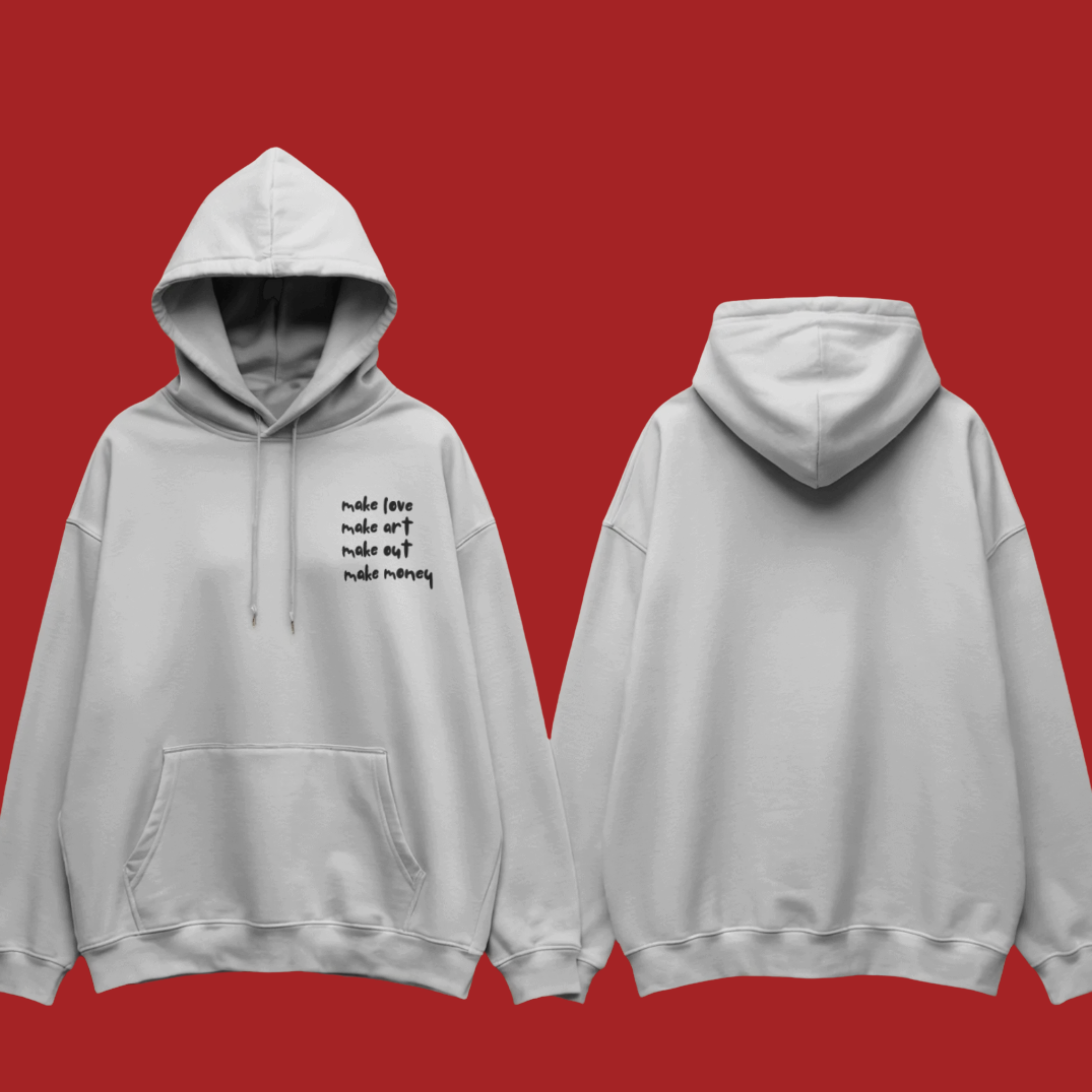 MAKE LOVE MAKE ART MAKE OUT MAKE MONEY Oversized Hoodie
