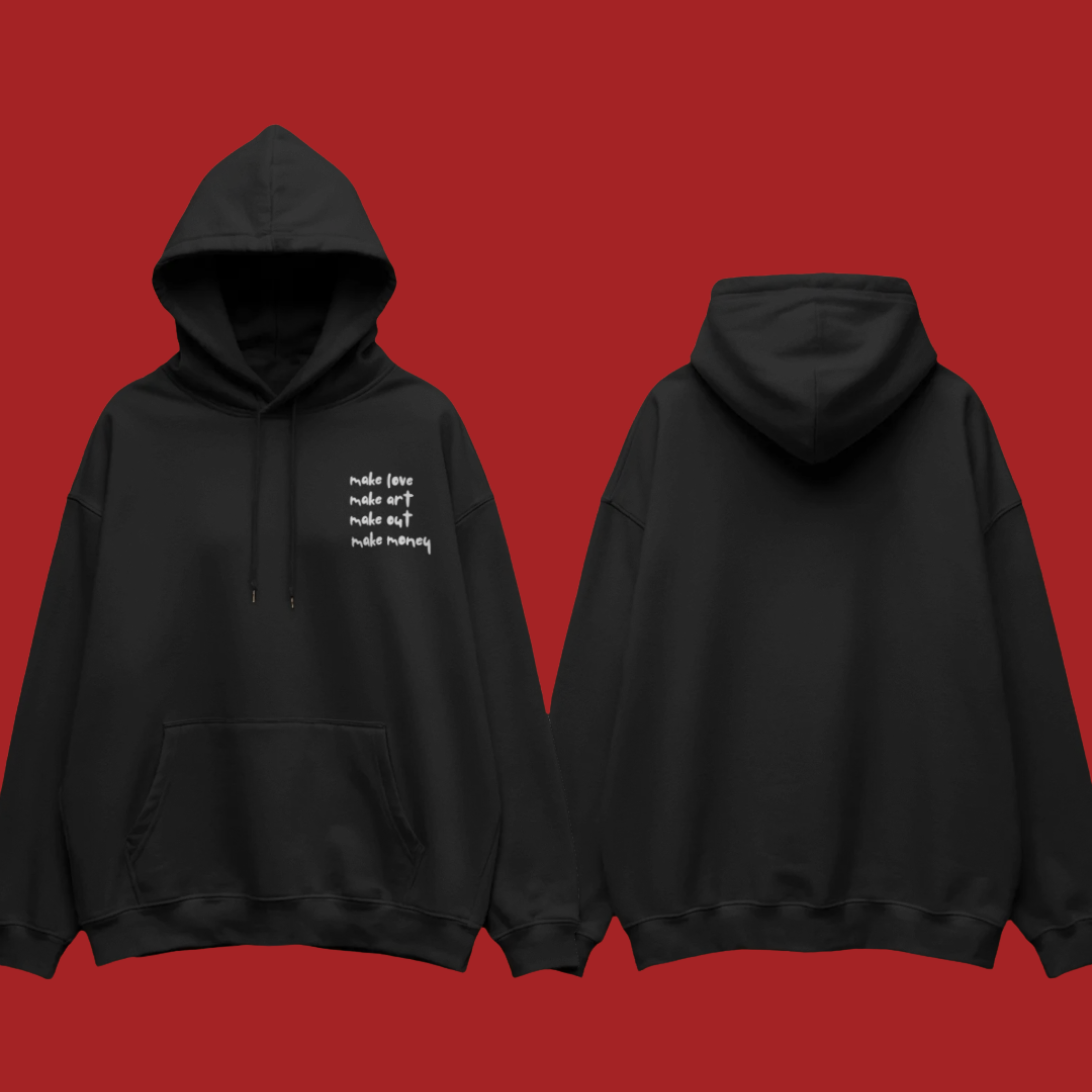 MAKE LOVE MAKE ART MAKE OUT MAKE MONEY Oversized Hoodie
